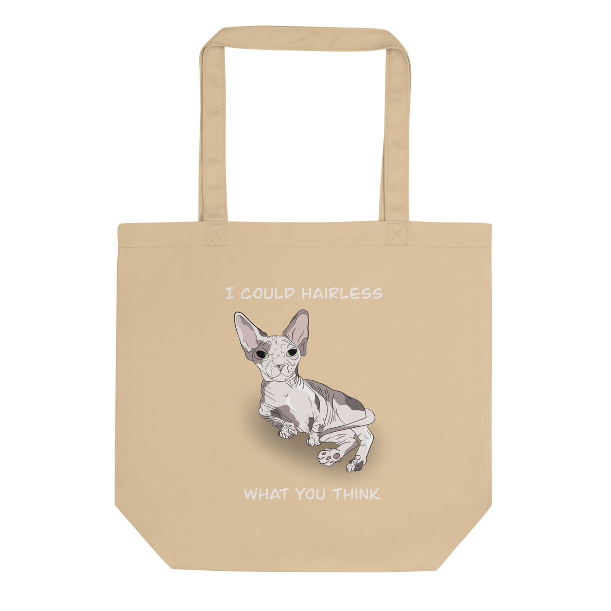 "I COULD HAIRLESS WHAT YOU THINK" ECO TOTE