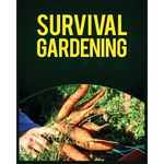 Survival Gardening: The Ultimate Guide to Growing Your Own Food in Any Situation - Paperback
