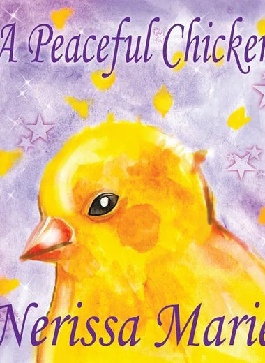 A Peaceful Chicken (An Inspirational Story Of Finding Bliss Within, Preschool Books, Kids Books, Kindergarten Books, Baby Books, Kids Book, Ages 2-8, - Paperback