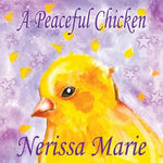 A Peaceful Chicken (An Inspirational Story Of Finding Bliss Within, Preschool Books, Kids Books, Kindergarten Books, Baby Books, Kids Book, Ages 2-8, - Paperback