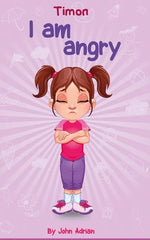 I Am Angry: Anger Management, Kids Books, Self-Regulation Skillsand How to Deal with their emotions and feeling - Paperback