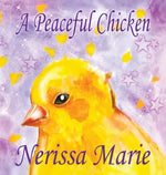A Peaceful Chicken (An Inspirational Story Of Finding Bliss Within, Preschool Books, Kids Books, Kindergarten Books, Baby Books, Kids Book, Ages 2-8, - Hardcover