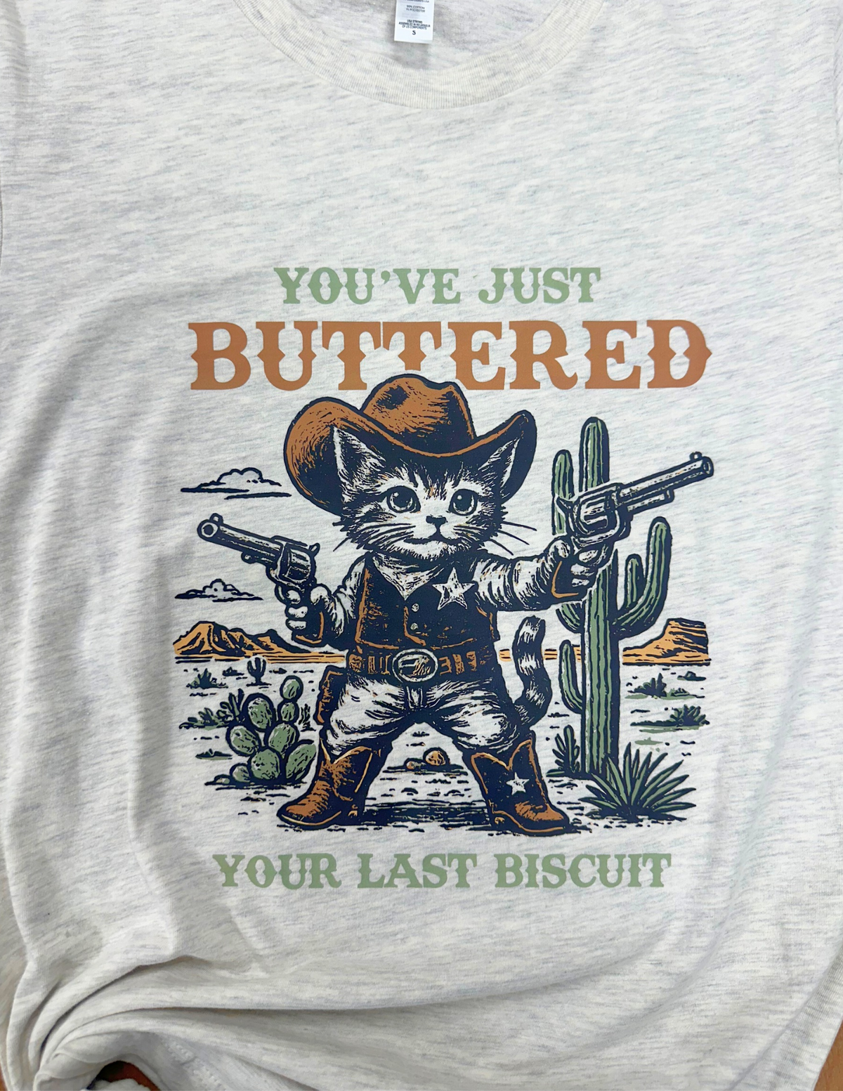 You've Buttered Your Last Biscuit T-Shirt