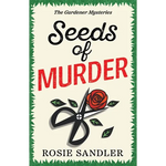 Seeds of Murder: The first book in a brand-new gripping gardening cozy crime mystery series - Paperback
