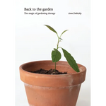 Back to the Garden, The Magic of Gardening Therapy - Paperback