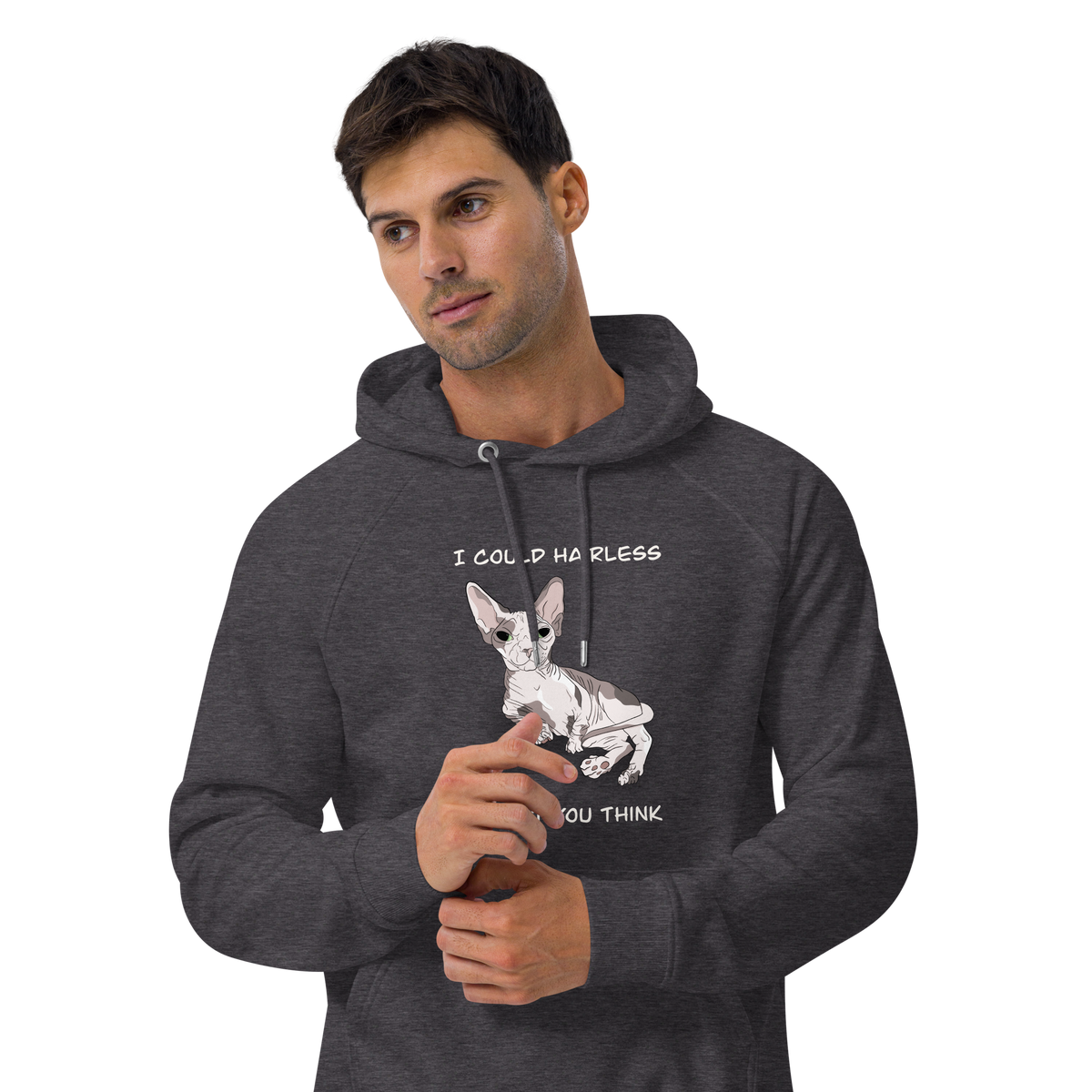 "I COULD HAIRLESS WHAT YOU THINK" UNISEX ECO TEE